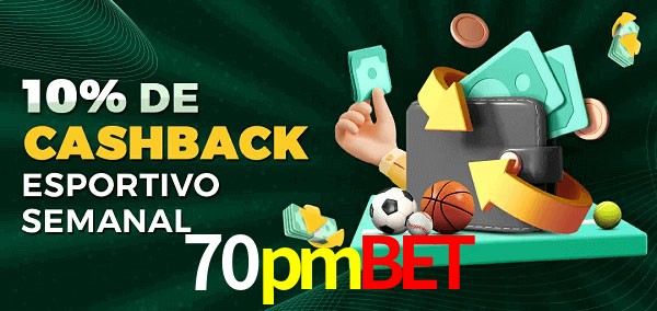 10% de bônus de cashback na 70pmbet